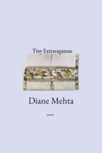 Diane Mehta, Tiny Extravaganzas